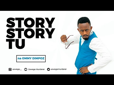 DOWNLOAD COMEDY Uswege – Story Story Tu na Ommy Dimpoz