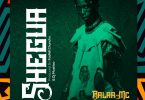 MP3 DOWNLOAD Balaa Mc - Shegua