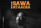 Sawa Ntaacha || Kichwahits.com