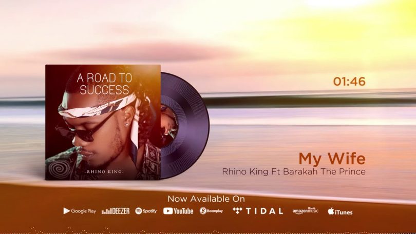 MP3 DOWNLOAD Rhino King Ft Barakah The Prince - My Wife