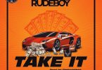 MP3 DOWNLOAD Rudeboy – Take It