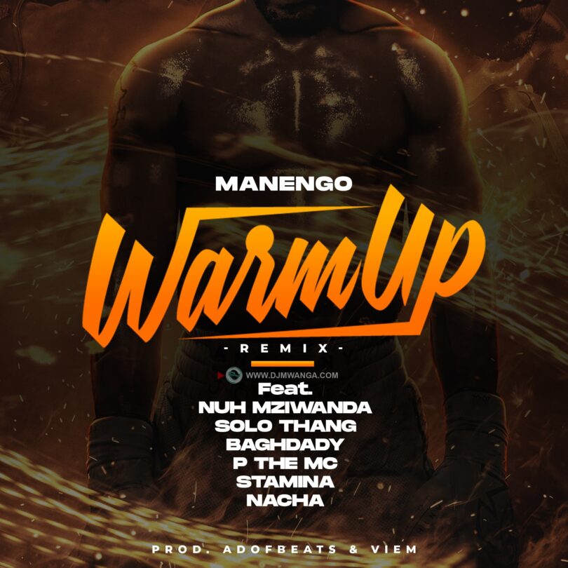 MP3 DOWNLOAD Manengo, Nacha, P The Mc, Stamina, Moni Centrozone, Nuh Mziwanda – Warm Up Remix