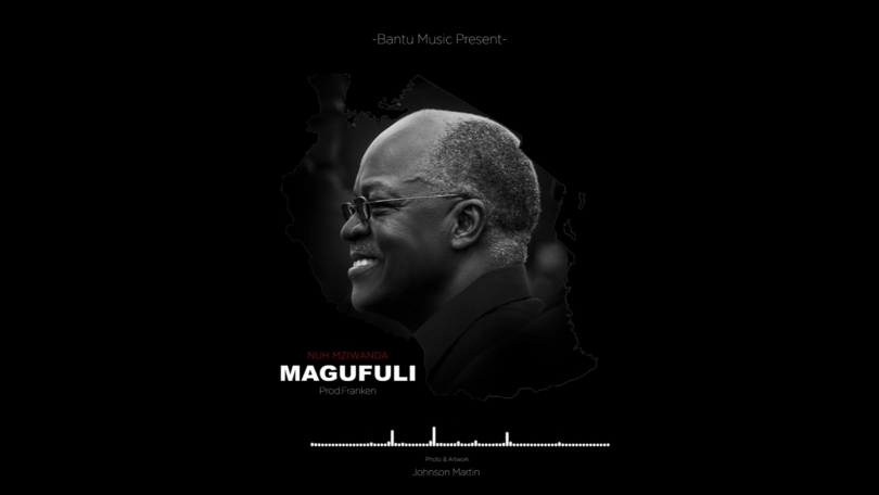 MP3 DOWNLOAD Nuh Mziwanda – Magufuli