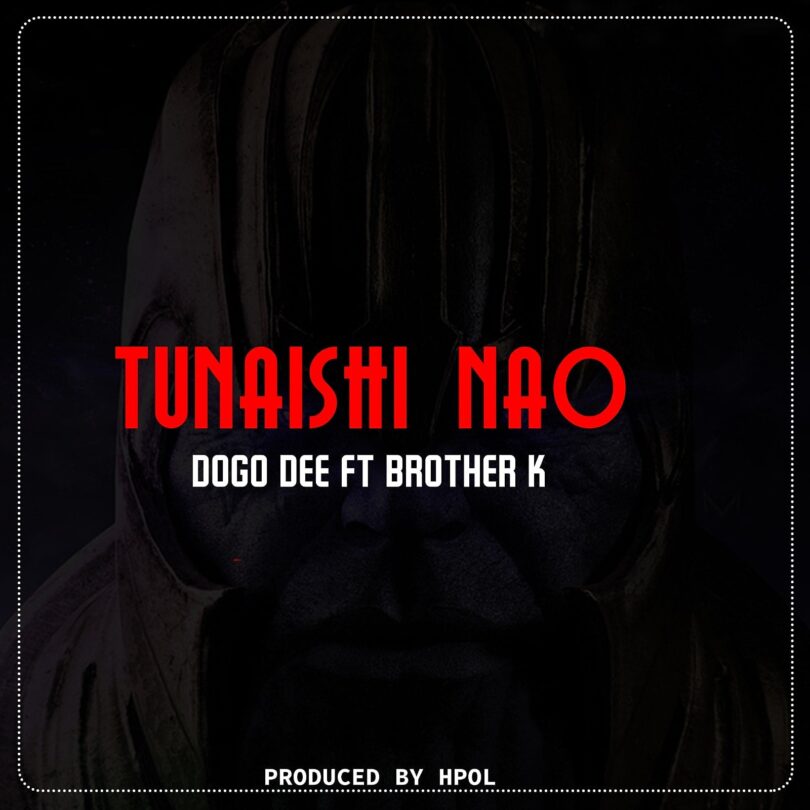 MP3 DOWNLOAD Dogo Dee Ft Brother K - Tunaishi Nao