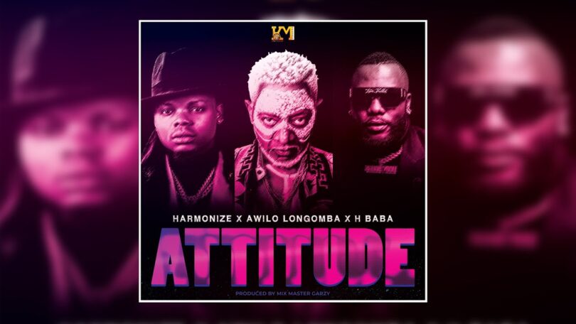 MP3 DOWNLOAD Harmonize ft Awilo Longomba & H baba - Attitude