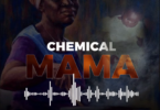 MP3 DOWLOAD Chemical – Mama