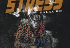 MP3 DOWNLOAD Balaa Mc – Stress