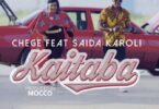 MP3 DOWNLOAD Chege Ft Saida Karoli – Kaitaba