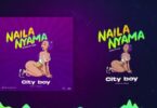 MP3 DOWNLOAD Cityboy - Naila Nyam