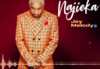 MP3 DOWNLOAD Jay melody – Najieka