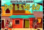 MP3 DOWNLOAD Kinata Mc Ft Ibraah – Do Lemi Go