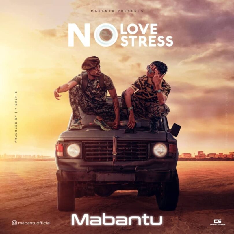 MP3 DOWNLOAD Mabantu - No Love No Stress