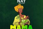 MP3 DOWNLOAD Nay Wamitego – Mama