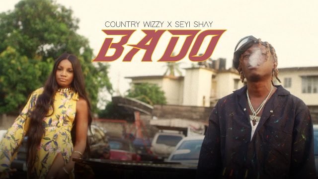 VIDEO DOWNLOAD Country Wizzy ft Seyi Shay - Bado