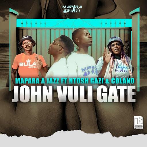 MP3 DOWNLOAD John Vuli Gate Ft Ntosh Gazi & Calano - Mapara A Jazz