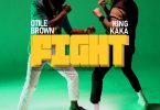 MP3 DOWNLOAD King Kaka X Otile Brown - Fight