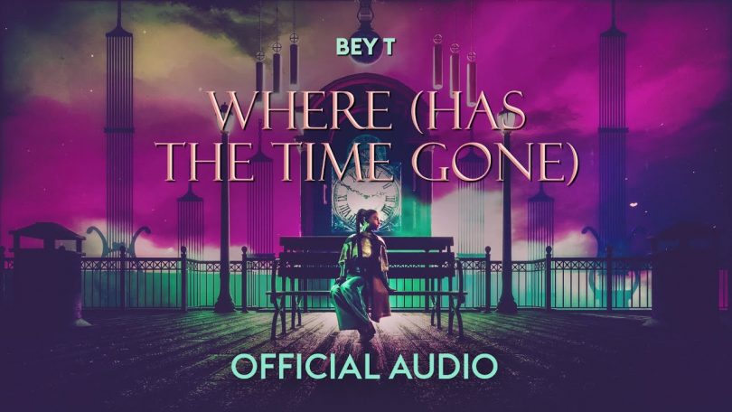 MP3 DOWNLOAD Bey T - Where (Has The Time Gone)