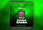 MP3 DOWNLOAD Ibraah – Mama Samia