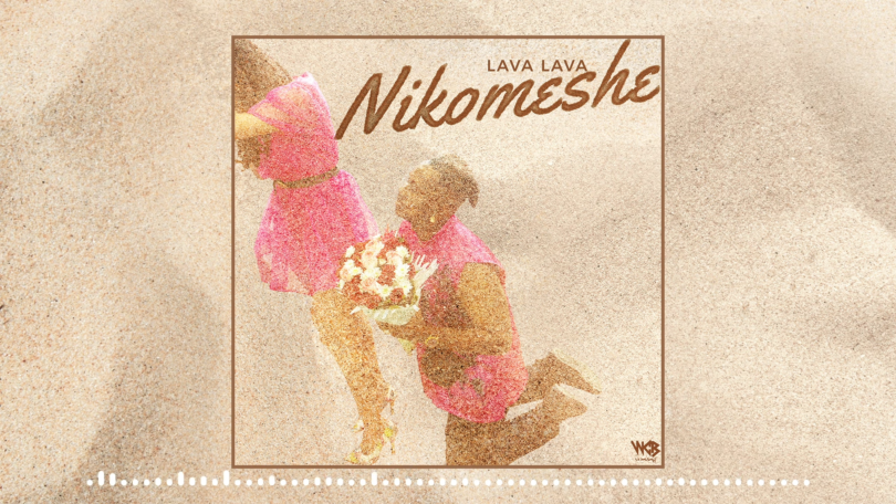 MP3 DOWNLOAD Lava Lava – Nikomeshe