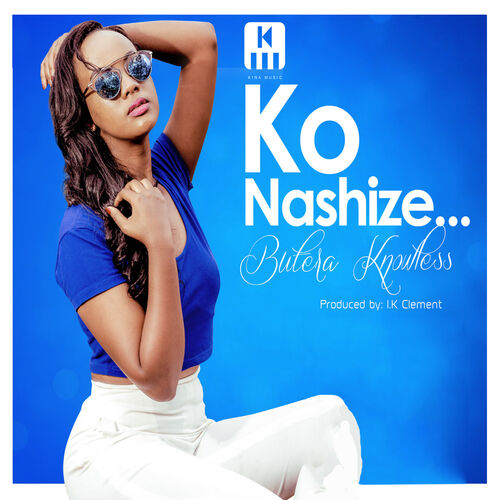 MP3 DOWNLOAD Butera Knowless – Ko nashize