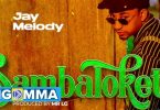 MP3 DOWNLOAD Jay Melody - Sambaloketo