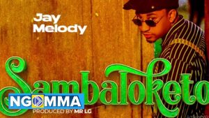 MP3 DOWNLOAD Jay Melody - Sambaloketo