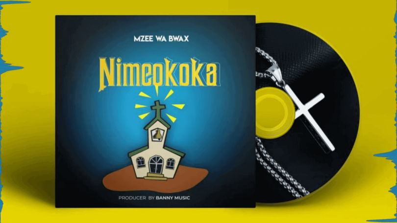 MP3 DOWNLOAD Mzee Wa Bwax – Nimeokoka