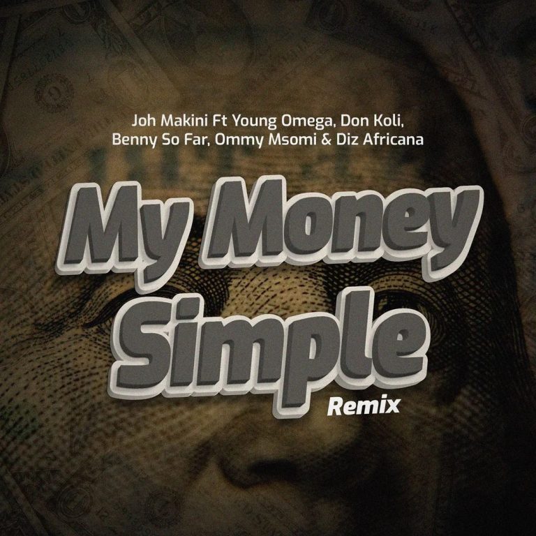 MP3 DOWNLOAD Joh Makini - Money Simple Remix Ft Don koli, Young Omega, Diz Africana, Ommy Msomi, Benny So Far