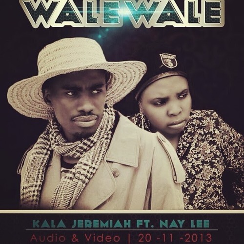 MP3 DOWNLOAD Kala Jeremiah ft Nay Lee - Wale Wale