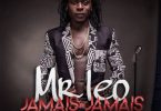 MP3 DOWNLOAD Mr. Leo - Jamais Jamais