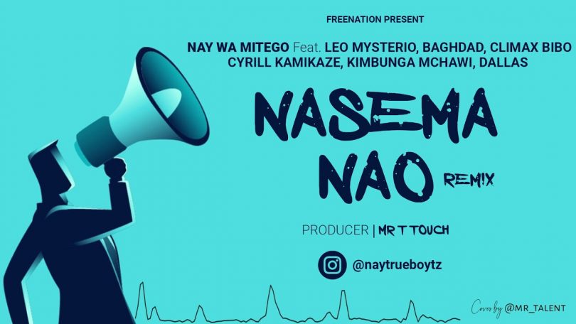 MP3 DOWNLOAD Nay Wamitego - Nasema Nao Remix Ft Leo Mysterio, Baghdad, Climax, Kamikaze, Kipunga & Dallas