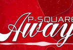 MP3 DOWNLOAD P-Square - Away