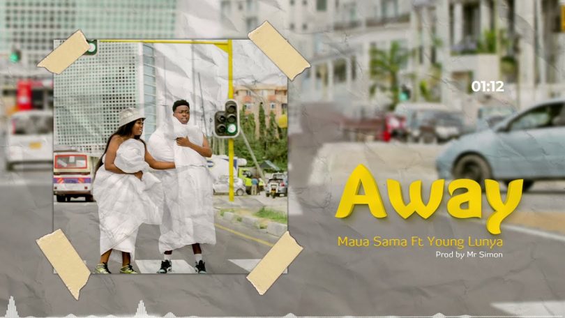 Maua Sama ft Young Lunya - Away Lyrics