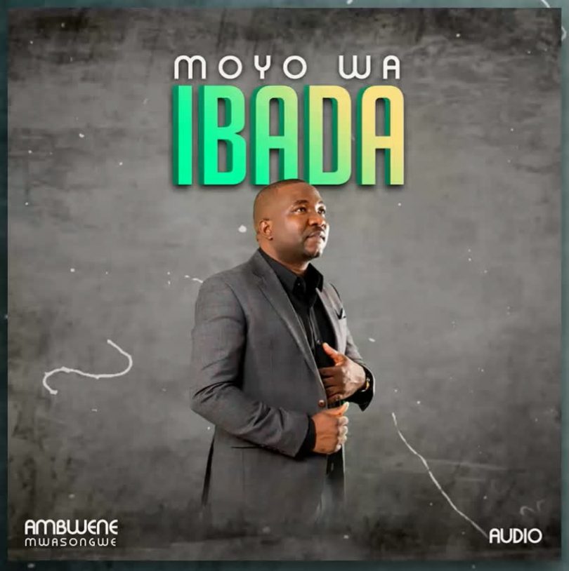 MP3 DOWNLOAD Ambwene Mwasongwe – Moyo wa Ibada