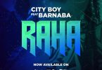 MP3 DOWNLOAD CityBoy Ft Barnaba - Raha