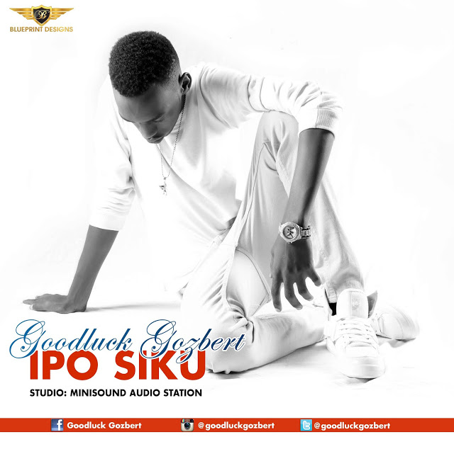 MP3 DOWNLOAD Goodluck Gozbert – Ipo Siku