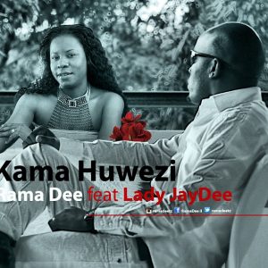 MP3 DOWNLOAD Lady Jaydee Ft Rama Dee - Kama Huwezi