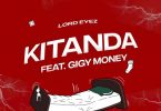 MP3 DOWNLOAD Lord Eyez Ft Gigy Money - Kitanda