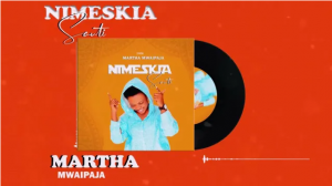 MP3 DOWNLOAD Martha Mwaipaja - Nimesikia Sauti