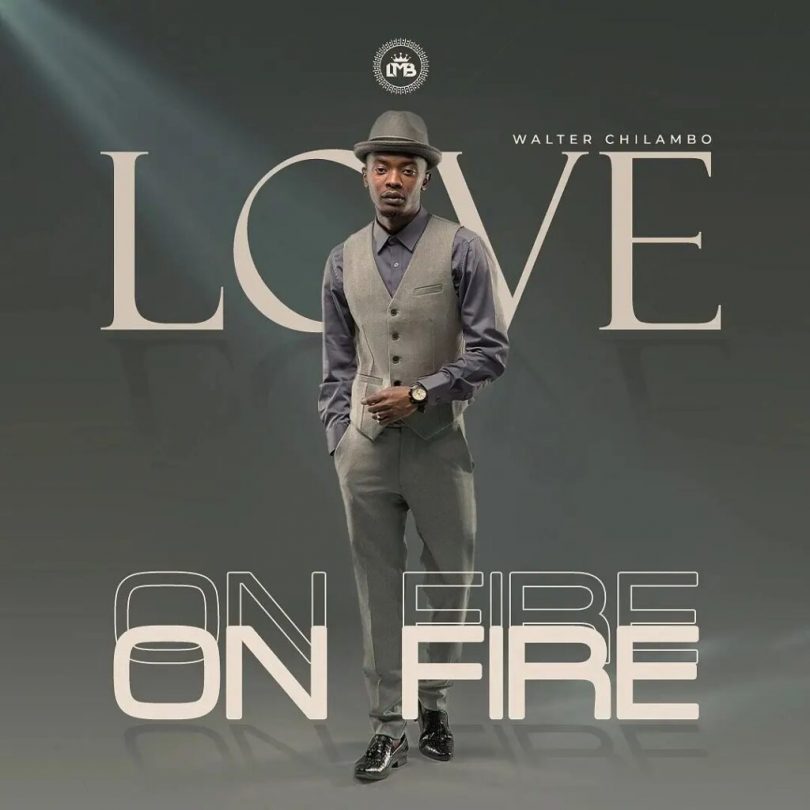 MP3 DOWNLOAD Walter Chilambo – Love On Fire