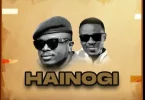 MP3 DOWNLOAD Abdukiba Ft Alikiba – Hainogi 