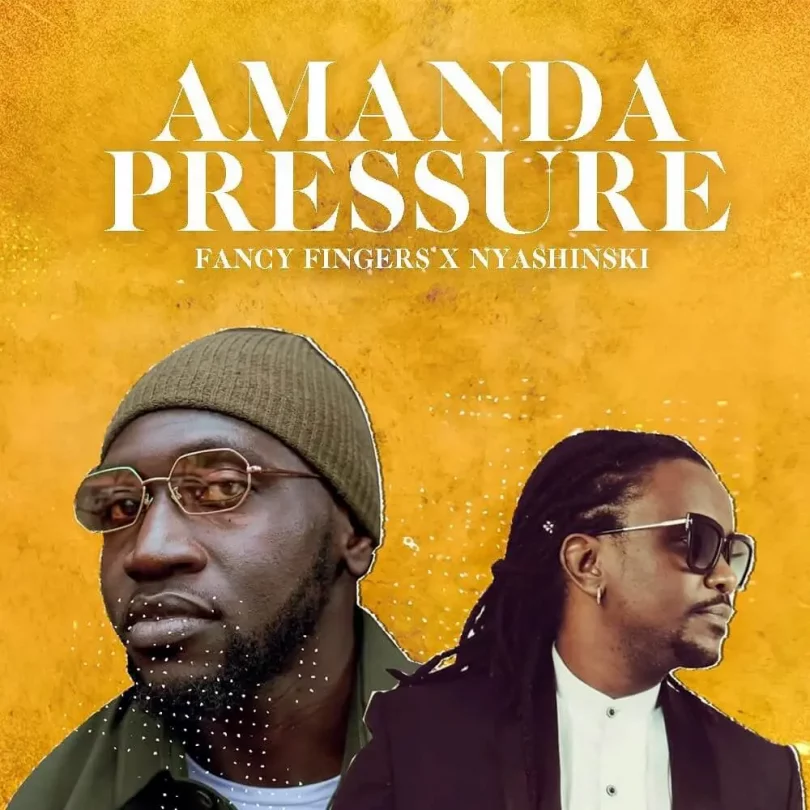 MP3 DOWNLOAD Fancy Fingers Ft Nyashinski - Amanda Pressure