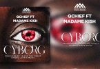 MP3 DOWNLOAD Q Chief Ft Madame kish - Cyborg