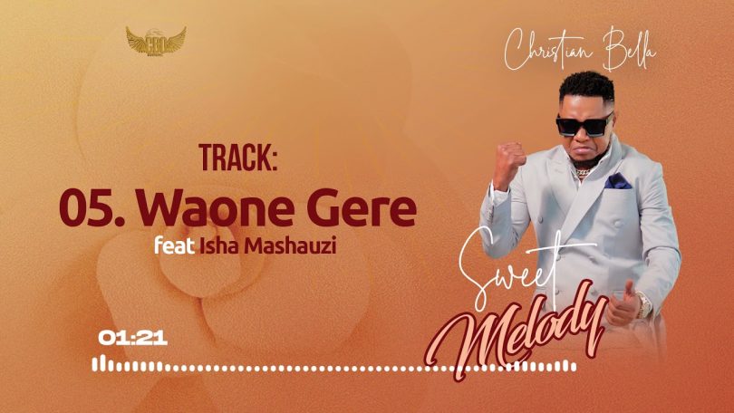 MP3 DOWNLOAD Christian Bella Ft Isha Mashauzi - Waone Gere