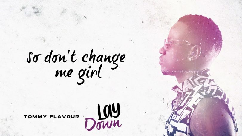 LYRICS Tommy Flavour – Lay Down MP4 DOWNLOAD