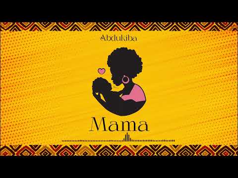 MP3 DOWNLOAD Abdukiba - Mama