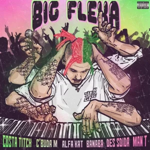 MP3 DOWNLOAD Costa Titch - Big Flexa Ft C'buda M, Alfa Kat, Banaba Des, Sdida & Man T
