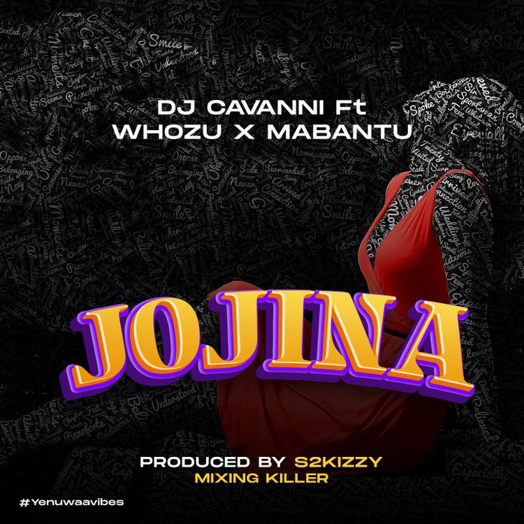 MP3 DOWNLOAD Dj Cavanni Ft Mabantu X Whozu - Jojina