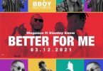 Magasco Ft Stanley Enow - Better for Me