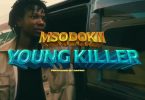 VIDEO DOWNLOAD Msodoki Young Killer – Ngosha